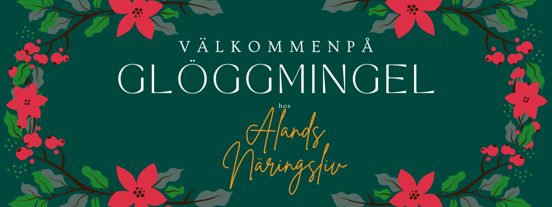 Texten välkommen på glöggmingel omgiven av girland med julstjärnor och järnek